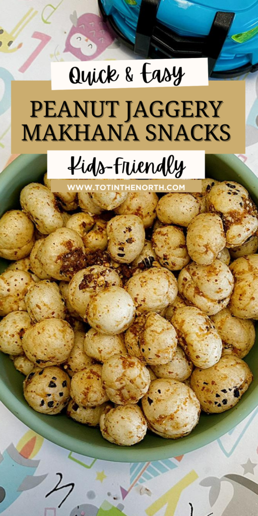 Pinterest pin showing peanut jaggery makhana as quick and easy kids friendly snack. 